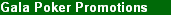 Gala Poker Promotions